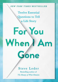 Free pdf textbooks for download For You When I Am Gone: Twelve Essential Questions to Tell a Life Story