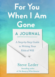 Download pdf files free ebooks For You When I Am Gone: A Journal: A Step-by-Step Guide to Writing Your Ethical Will by Steve Leder, Steve Leder RTF PDF DJVU