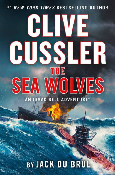 Clive Cussler The Sea Wolves (Isaac Bell Series #13)