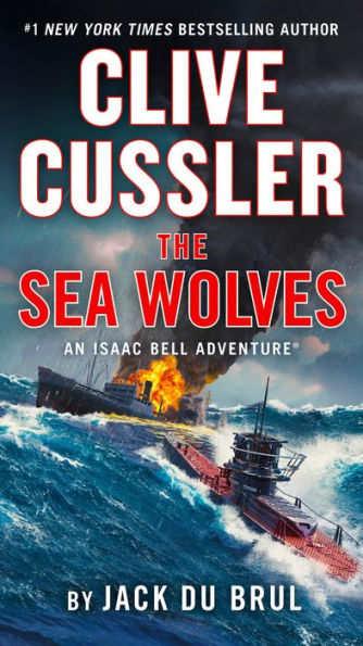 Clive Cussler The Sea Wolves (Isaac Bell Series #13)