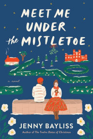 Title: Meet Me Under the Mistletoe, Author: Jenny Bayliss