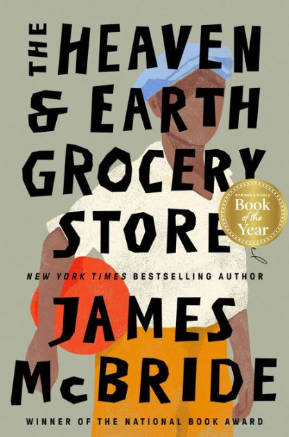 The Heaven & Earth Grocery Store (2023 B&N Book of the Year) by James  McBride, Hardcover | Barnes & Noble®