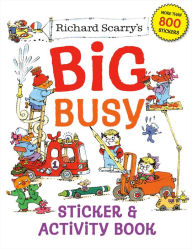 Title: Richard Scarry's Big Busy Sticker & Activity Book, Author: Richard Scarry