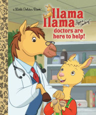 Title: Llama Llama Doctors are Here to Help!, Author: Anna Dewdney