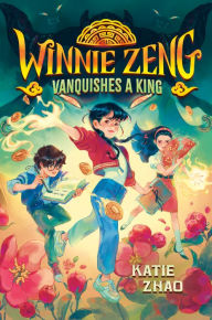 Free download ebook in pdf format Winnie Zeng Vanquishes a King by Katie Zhao 9780593426647