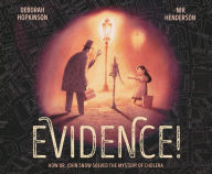 Title: Evidence!: How Dr. John Snow Solved the Mystery of Cholera, Author: Deborah Hopkinson