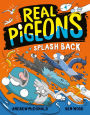 Real Pigeons Splash Back (Real Pigeons Series #4)