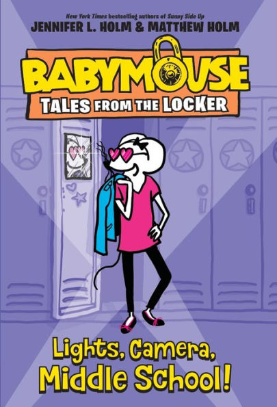 Lights, Camera, Middle School! (Babymouse Tales from the Locker Series #1)