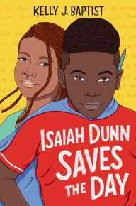 Title: Isaiah Dunn Saves the Day, Author: Kelly J. Baptist