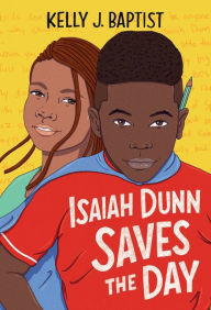 Title: Isaiah Dunn Saves the Day, Author: Kelly J. Baptist