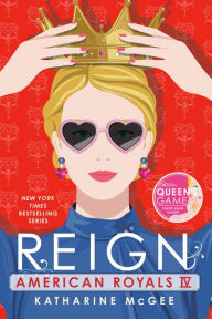 Title: American Royals IV: Reign, Author: Katharine McGee