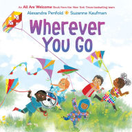 Title: Wherever You Go (An All Are Welcome Book), Author: Alexandra Penfold