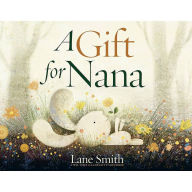 Download free ebooks in italian A Gift for Nana by Lane Smith in English 9780593430330 