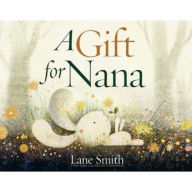 Title: A Gift for Nana, Author: Lane Smith