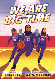 Title: We Are Big Time: (A Graphic Novel), Author: Hena Khan