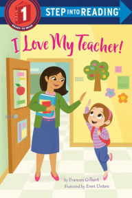 Title: I Love My Teacher!, Author: Frances Gilbert