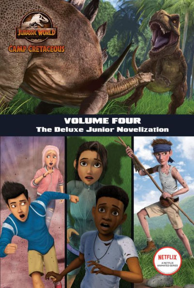 Camp Cretaceous, Volume Four: The Deluxe Junior Novelization (Jurassic World: Cretaceous)