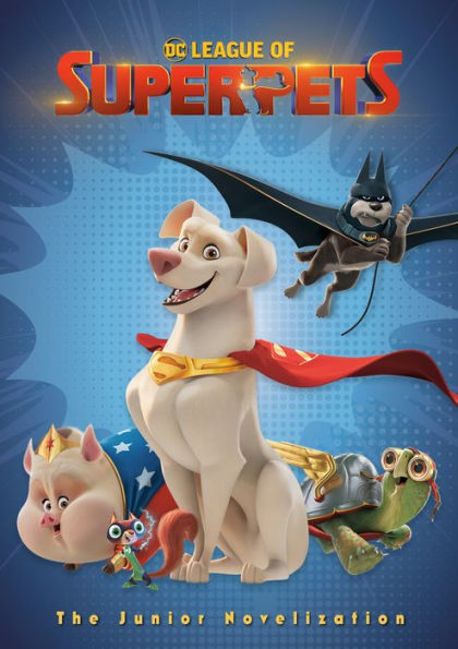 DC League of Super-Pets: The Junior Novelization (DC League of Super-Pets Movie): Includes 8-page full-color insert!