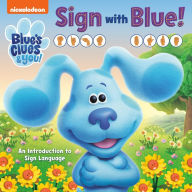 Title: Sign with Blue! (Blue's Clues & You): An Introduction to Sign Language, Author: Random House