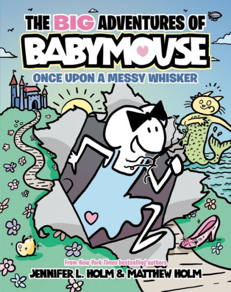 The BIG Adventures of Babymouse: Once Upon a Messy Whisker (Book 1