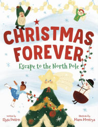 Free download of ebooks in pdf Christmas Forever: Escape to the North Pole