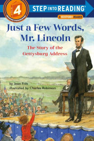 Title: Just a Few Words, Mr. Lincoln: The Story of the Gettysburg Address, Author: Jean Fritz