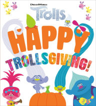 Title: Happy Trollsgiving! (DreamWorks Trolls), Author: Mary Man-Kong