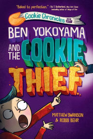 Title: Ben Yokoyama and the Cookie Thief, Author: Matthew Swanson