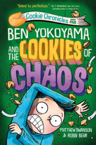 Free epub ebook to download Ben Yokoyama and the Cookies of Chaos by Matthew Swanson, Robbi Behr, Matthew Swanson, Robbi Behr CHM DJVU (English Edition) 9780593433003