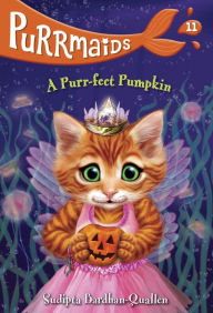 Title: A Purr-fect Pumpkin (Purrmaids Series #11), Author: Sudipta Bardhan-Quallen