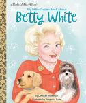 Alternative view 1 of My Little Golden Book About Betty White