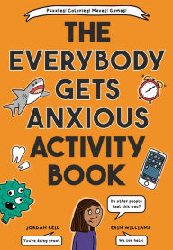 Title: The Everybody Gets Anxious Activity Book, Author: Jordan Reid