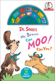 Title: Dr. Seuss's Mr. Brown Can Moo! Can You? With 12 Silly Sounds!: An Interactive Read and Listen Book, Author: Dr. Seuss