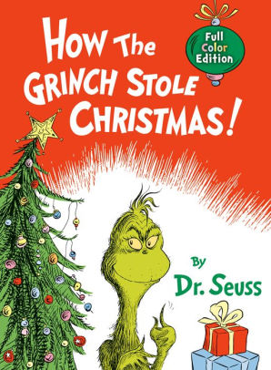Stealing Christmas From Whoville Mov 2022 How The Grinch Stole Christmas!: Full Color Jacketed Edition By Dr. Seuss,  Hardcover | Barnes & Noble®