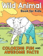 Wild Animal Book for Kids: Coloring Fun and Awesome Facts