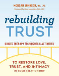 Alternative view 1 of Rebuilding Trust: Guided Therapy Techniques and Activities to Restore Love, Trust, and Intimacy in Your Relationship