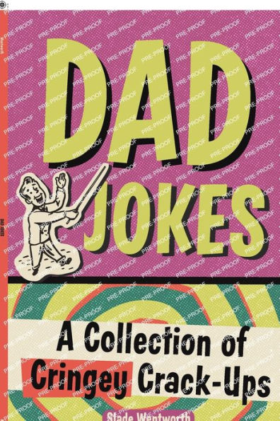 Dad Jokes: A Collection of Cringey Crack-Ups