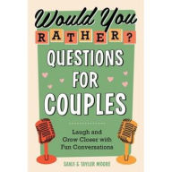 Best free book downloads Would You Rather? Questions for Couples: Laugh and Grow Closer with Fun Conversations by Sanji Moore, Taylor Moore 9780593436103 DJVU ePub iBook in English