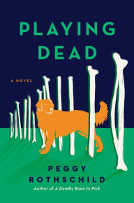 Title: Playing Dead, Author: Peggy Rothschild