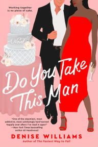 Free download audiobooks Do You Take This Man (English literature) 9780593437193 by Denise Williams, Denise Williams iBook DJVU