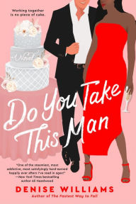 Title: Do You Take This Man, Author: Denise Williams