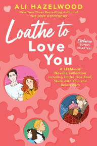 Title: Loathe to Love You, Author: Ali Hazelwood