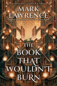 Title: The Book That Wouldn't Burn, Author: Mark Lawrence