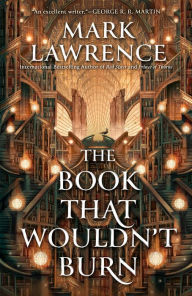 Title: The Book That Wouldn't Burn, Author: Mark Lawrence