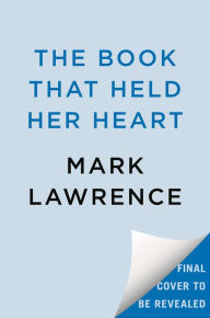 Title: The Book That Held Her Heart, Author: Mark Lawrence