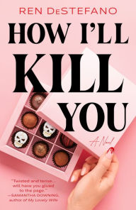 Title: How I'll Kill You, Author: Ren DeStefano
