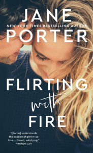 Free book layout download Flirting with Fire by Jane Porter, Jane Porter 9780593438428 RTF (English Edition)