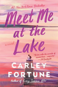 Title: Meet Me at the Lake, Author: Carley Fortune