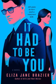 Free audio english books to download It Had to Be You (English literature) by Eliza Jane Brazier RTF 9780593438923