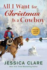 Title: All I Want for Christmas Is a Cowboy, Author: Jessica Clare